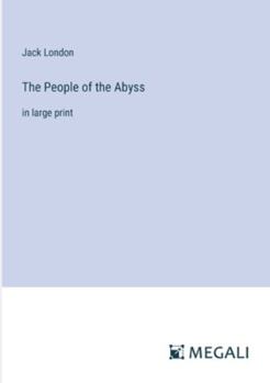 The People of the Abyss: in large print
