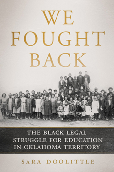 Hardcover We Fought Back: The Black Legal Struggle for Education in Oklahoma Territory Book