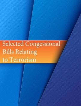 Paperback Selected Congessional Bills Relating to Terrorism Book