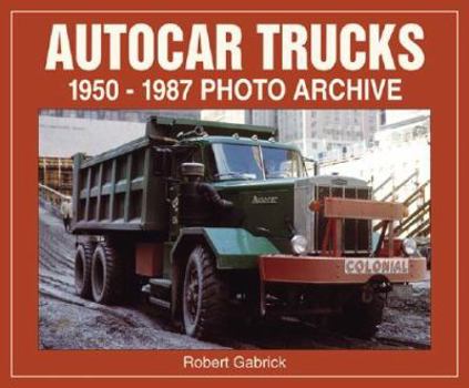 Paperback Autocar Trucks 1950-1987 Photo Archive Book