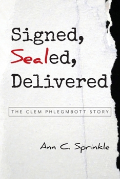 Paperback Signed, Sealed, Delivered: The Clem Phlegmbott Story Book