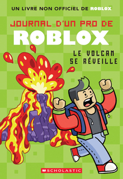 Journal d’un pro de Roblox : N° 4 - Le volcan se réveille (French Edition)