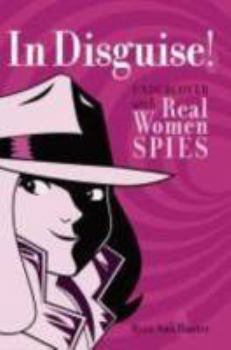 Hardcover In Disguise!: Undercover with Real Women Spies Book