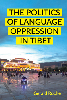 Hardcover The Politics of Language Oppression in Tibet Book