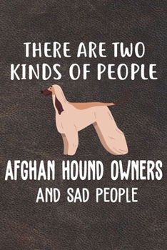 There Are Two Kinds Of People Afghan Hound Owners And Sad People: Afghan Hound Puppy Dog 2020 2021 Monthly Weekly Planner Calendar Schedule Organizer ... For Afghan Hound Dog Owners and Puppy Lovers