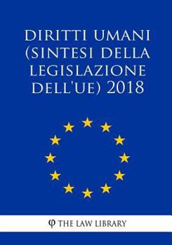 Paperback Diritti umani (Sintesi della legislazione dell'UE) 2018 [Italian] Book