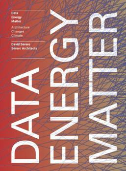 Paperback Data. Energy. Matter.: Why Architecture Is Key to Climate Change Book