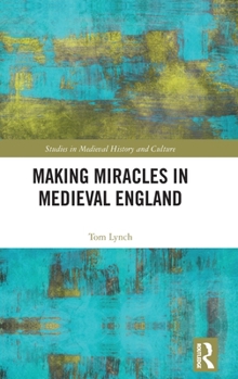 Hardcover Making Miracles in Medieval England Book