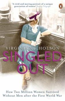 Paperback Singled Out: How Two Million Women Survived Without Men After the First World Book