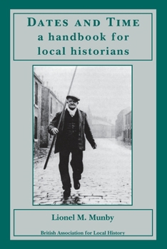 Paperback Dates and Time: a handbook for local historians: a handbook for local historians Book