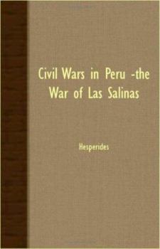 Paperback Civil Wars in Peru -The War of Las Salinas Book