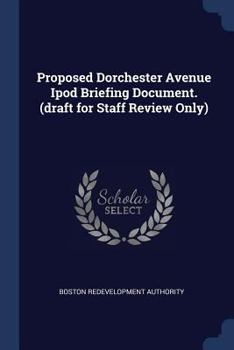 Paperback Proposed Dorchester Avenue Ipod Briefing Document. (draft for Staff Review Only) Book