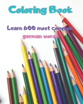 Paperback Coloring Book: Learn 600 most common german words [German] Book