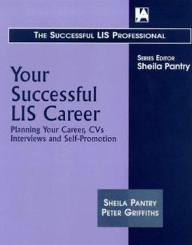 Paperback Your Successful Lis Career: Planning Your Career, CVS, Interviews, and Self-Promotion Book