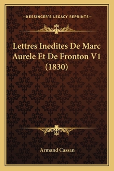 Paperback Lettres Inedites De Marc Aurele Et De Fronton V1 (1830) [French] Book