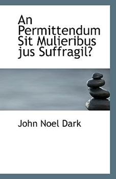 Paperback An Permittendum Sit Mulieribus Jus Suffragil? Book