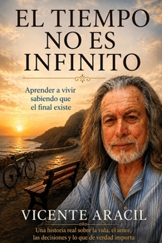 Paperback El tiempo no es infinito: Aprender a vivir sabiendo que el final existe [Spanish] Book