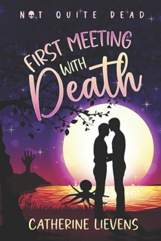 First Meeting With Death (Not Quite Dead)