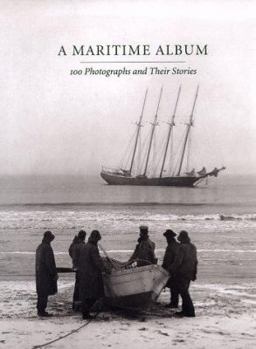 Hardcover A Maritime Album: 100 Photographs and Their Stories Book