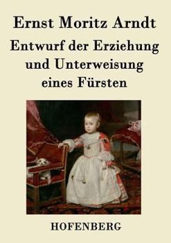 Paperback Entwurf der Erziehung und Unterweisung eines Fürsten [German] Book