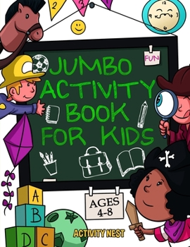 Paperback Jumbo Activity Book for Kids Ages 4-8: 100+ Fun Activities With Coloring, Dot to Dot, Mazes and More! Book