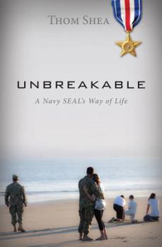 Paperback Unbreakable: A Navy SEAL'S Way of Life Book