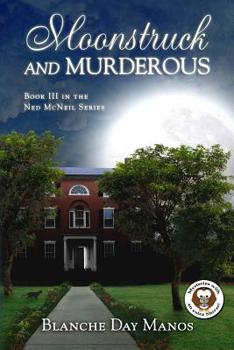 Paperback Moonstruck and Murderous: A Ned McNeil Mystery Book