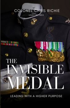 Paperback The Invisible Medal: Leading with a Higher Purpose Book