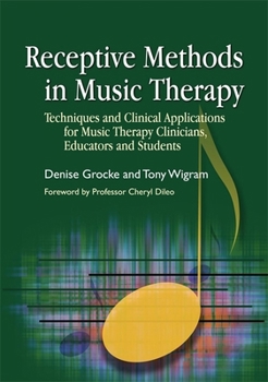 Paperback Receptive Methods in Music Therapy: Techniques and Clinical Applications for Music Therapy Clinicians, Educators and Students Book