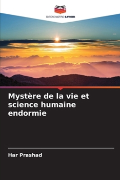 Paperback Mystère de la vie et science humaine endormie [French] Book