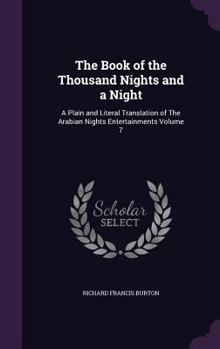 Hardcover The Book of the Thousand Nights and a Night: A Plain and Literal Translation of The Arabian Nights Entertainments Volume 7 Book