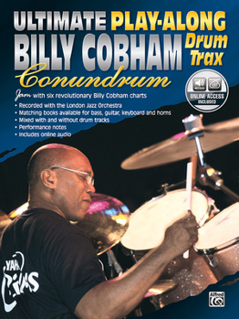 Paperback Ultimate Play-Along Drum Trax Billy Cobham Conundrum: Jam with Six Revolutionary Billy Cobham Charts, Book & Online Audio [With CD] Book