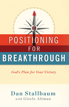 Paperback Positioning for Breakthrough: God's Plan for Your Victory Book
