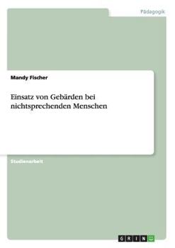 Paperback Einsatz von Geb?rden bei nichtsprechenden Menschen [German] Book