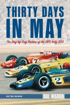 Paperback Thirty Days in May: The Day-By-Day Drama of the 1970 Indy 500 Book