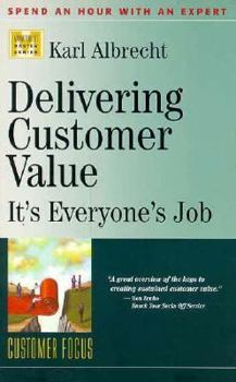 Paperback Delivering Customer Value: It's Everyone's Job (Management Master Series, 16) Book