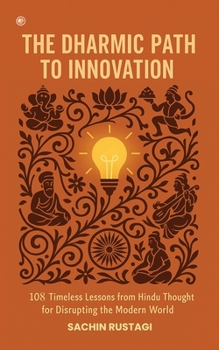 Paperback The Dharmic Path To Innovation Book