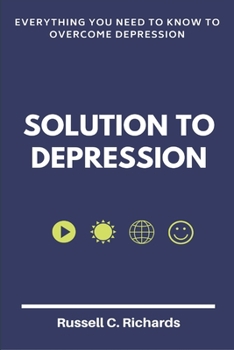 Paperback Solution To Depression: Everything you need to know to overcome depression Book