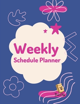 Weekly Schedule Planner: Agenda/Diary/Journal for School and Education/Students/ children - Things To Do - Goals - Important ... To-Do-List - Daily Notes - Hints - Reminders