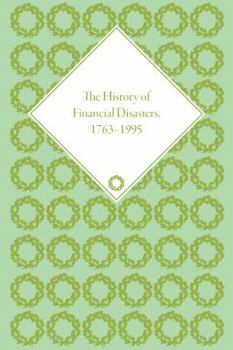 Hardcover The History of Financial Disasters, 1763-1995 Book