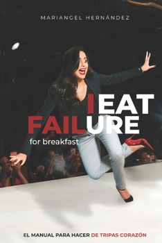 Paperback I eat failure for breakfast: El manual para hacer de tripas coraz?n Book