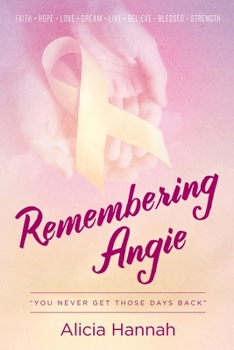 Paperback Remembering Angie: You Never Get Those Days Back Book