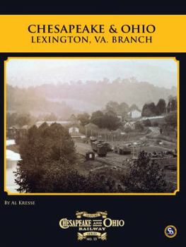 Paperback Chesapeake & Ohio History Series #13: Lexington, VA. Branch Book