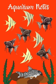 Paperback Aquarium Notes: Customized Fish Keeper Maintenance Tracker For All Your Aquarium Needs. Great For Logging Water Testing, Water Changes Book