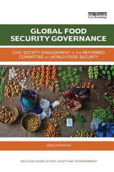 Paperback Global Food Security Governance: Civil society engagement in the reformed Committee on World Food Security Book