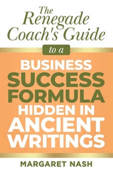 Paperback Renegade Coach's Guide to Business Success Formula Hidden in Ancient Writings Book