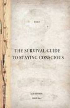 Paperback The Survival Guide To Staying Conscious Book