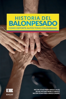 Paperback Historia del balonpesado como deporte autóctono colombiano [Spanish] Book