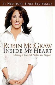 Hardcover Inside My Heart: Choosing to Live with Passion and Purpose Book