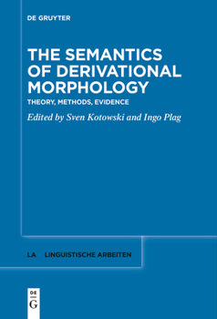 Paperback The Semantics of Derivational Morphology: Theory, Methods, Evidence Book